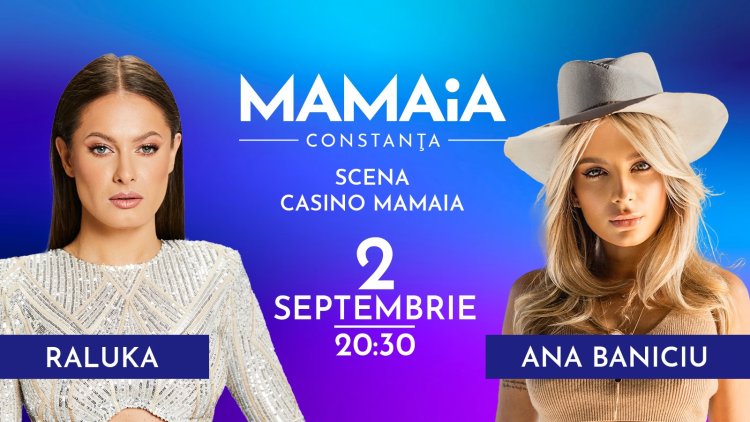 Ana Baniciu și Raluka încheie în forță seria concertelor de vară din Mamaia