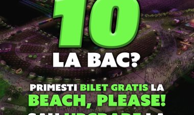 Dacă ai luat 10 la BAC, ai bilet gratuit la Beach, Please!