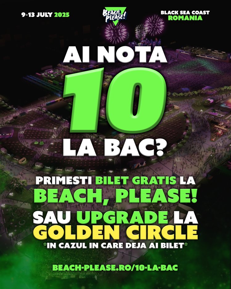 Dacă ai luat 10 la BAC, ai bilet gratuit la Beach, Please!